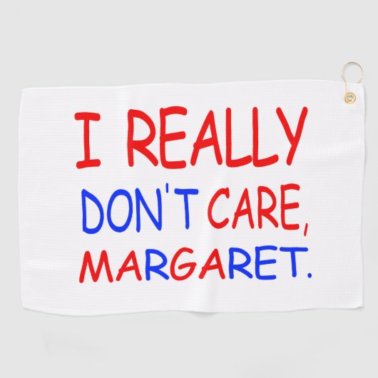 Es ist mir wirklich egal, Margaret Golf Totuch Golfhandtuch (Horizontal)