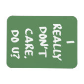 Es ist mir wirklich egal. Tu's? Magnet (Horizontal)