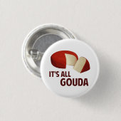 Es ist mit Goudakäse ganz gut Button (Vorne & Hinten)