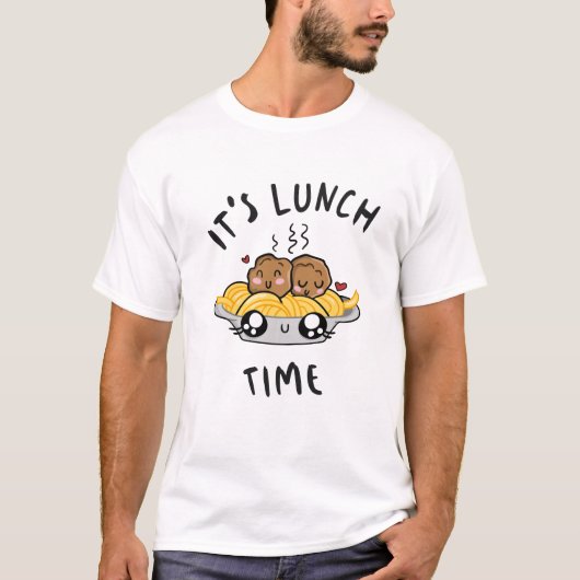 Es ist Mittagszeit T-Shirt (Vorderseite)