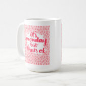 Es ist Montag, aber das ist okay Kaffeetasse (Vorderseite Links)