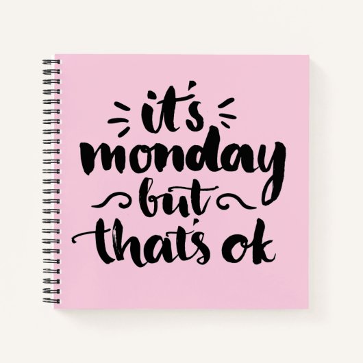 Es ist Montag, aber es ist OK Notizblock (Vorderseite)