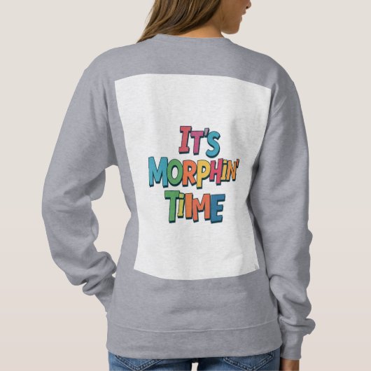 "Es ist Morphin' Time" Sweatshirt (Rückseite)