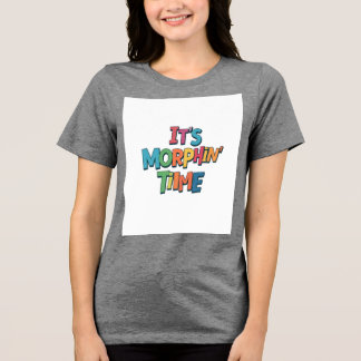 "Es ist Morphin' Time" Tri-Blend Shirt