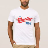 Es ist Mueller-Zeit T-Shirt (Vorderseite)