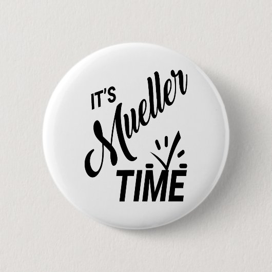 Es ist Müller Time 2017 Politisch Button (Vorderseite)