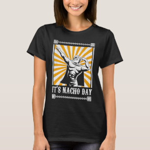 Es ist Nacho-Tag Funny Lucha Libre  1 T-Shirt