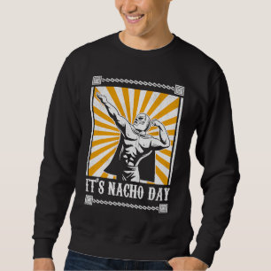 Es ist Nacho-Tag Lustiger Lucha Libre 1 Sweatshirt
