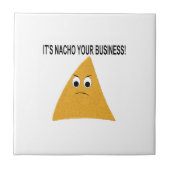 Es ist Nacho Your Business Fliese (Vorderseite)