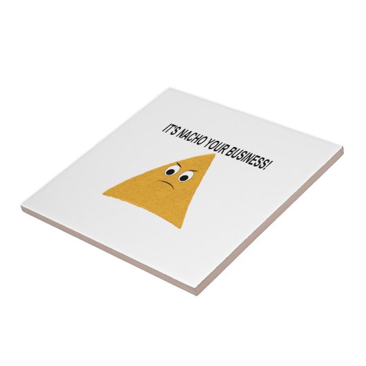 Es ist Nacho Your Business Fliese (Seite)