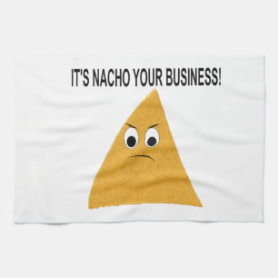 Es ist Nacho Your Business Handtuch