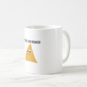 Es ist Nacho Your Business Kaffeetasse (VorderseiteRechts)