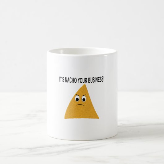 Es ist Nacho Your Business Kaffeetasse (Mittel)