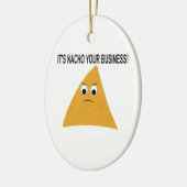 Es ist Nacho Your Business Keramik Ornament (Links)