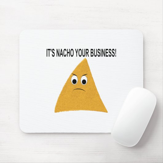 Es ist Nacho Your Business Mousepad (Mit Mouse)