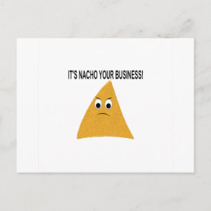 Es ist Nacho Your Business Postkarte
