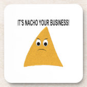 Es ist Nacho Your Business Untersetzer (Vorderseite)