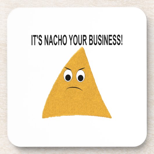 Es ist Nacho Your Business Untersetzer (Vorderseite)