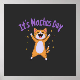 Es ist Nacho's Day Niedlich Cat Spaß für Cat Lover Poster