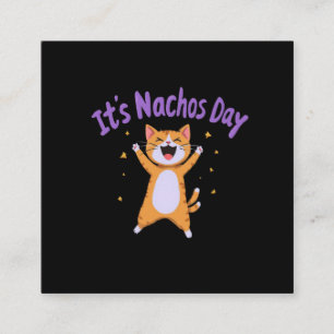 Es ist Nacho's Day Niedlich Cat Spaß für Cat Lover Quadratische Visitenkarte