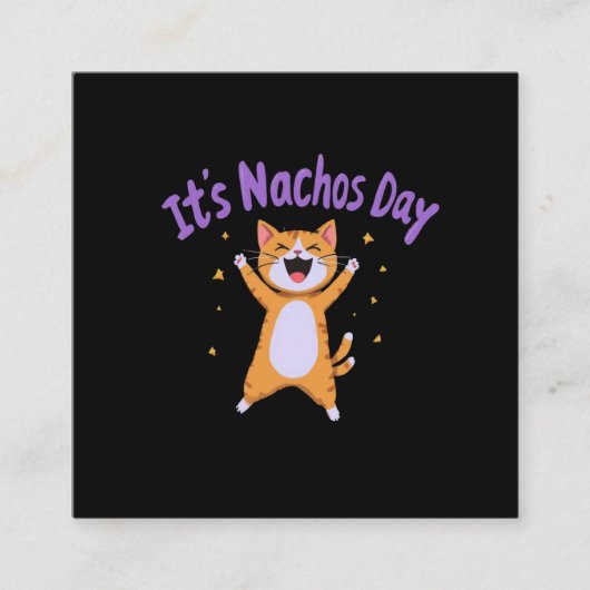 Es ist Nacho's Day Niedlich Cat Spaß für Cat Lover Quadratische Visitenkarte (Vorderseite)