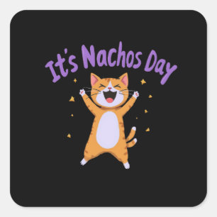 Es ist Nacho's Day Niedlich Cat Spaß für Cat Lover Quadratischer Aufkleber