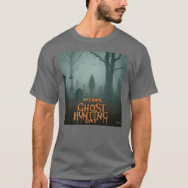 Es ist National Ghost Junting Day! T-Shirt