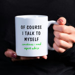 Es ist natürlich lustig, dass ich mit meinen Redew Kaffeetasse<br><div class="desc">Funny Of Natürlich spreche ich mit mir selbst Redewendungen Kaffee Tasse hat ein lustiges Design mit dem Text "natürlich spreche ich mit mir,  manchmal brauche ich fachmännische Beratung" in einem lustigen grünen typografischen Text. Macht ein tolles Geschenk. Entworfen von ©Evco Studio www.zazzle.com/store/evcostudio</div>