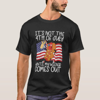 Es Ist Nicht 4. Juli, Bis Mein Wiener Rauskommt Py T-Shirt