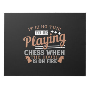 Es ist nicht an der Zeit, Schach zu spielen, wenn  Notizblock