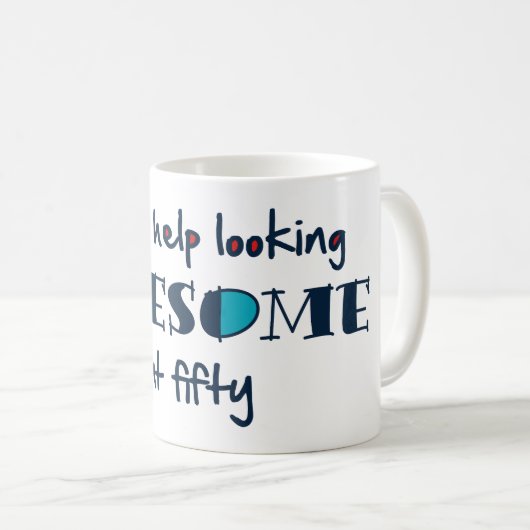 Es ist nicht anders, mit 50 phantastisch zu schaue kaffeetasse (VorderseiteRechts)