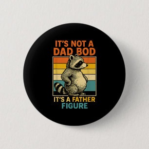 Es ist nicht Dad Bod, es ist Vaterfigur Lustige Vä Button