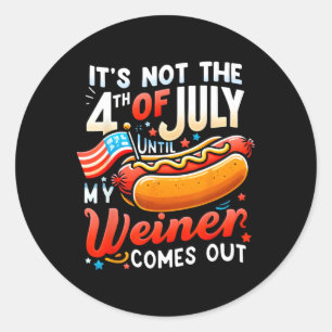 Es ist nicht der 4. Juli, bis mein Wiener herausko Runder Aufkleber