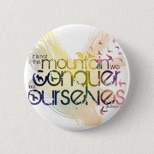 es ist nicht der Berg, den wir aber selbst erobern Button