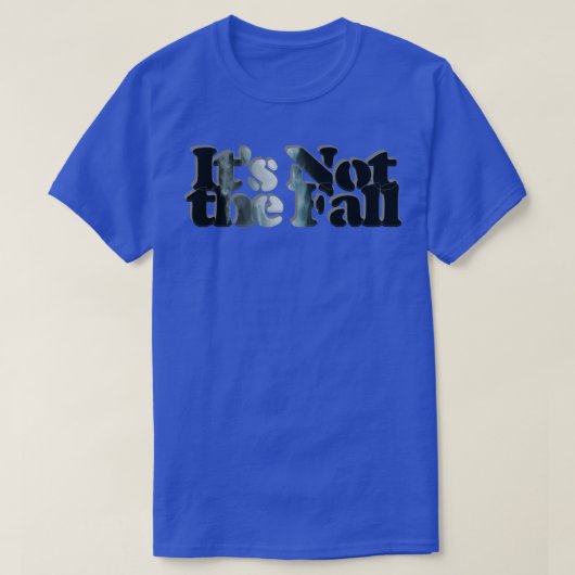 Es ist nicht der Fall T-Shirt (Design vorne)