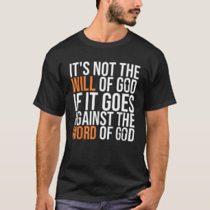 Es ist nicht der Wille Gottes, wenn es das Wo erwa T-Shirt
