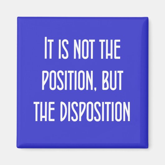Es ist nicht die Position, sondern die Disposition Magnet (Vorne)