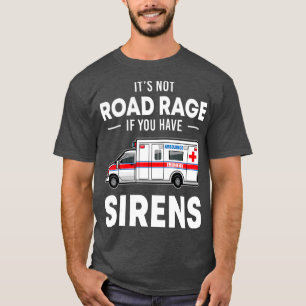 Es ist nicht die Straße, wenn Sie Sirens lustige  T-Shirt
