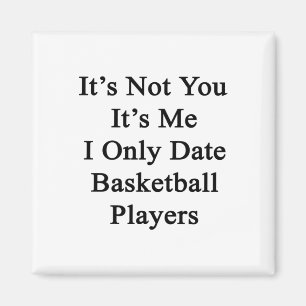 Es ist nicht du es bin ich nur Date Basketball Pla Magnet