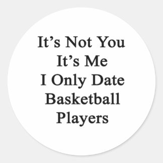 Es ist nicht du es bin ich nur Date Basketball Pla Runder Aufkleber