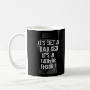 Es ist nicht ein Dad-Body, es ist eine Vaterfigur Kaffeetasse
