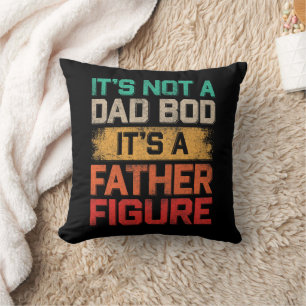 Es ist nicht ein Dad-Body, es ist eine Vaterfigur Kissen