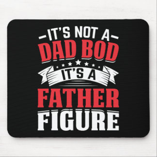 Es ist nicht ein Dad-Body, es ist eine Vaterfigur Mousepad