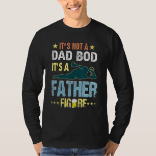 Es ist nicht ein Dad-Body, es ist eine Vaterfigur T-Shirt
