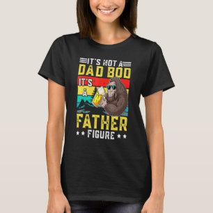 Es ist nicht ein Dad-Body, es ist eine Vaterfigur  T-Shirt