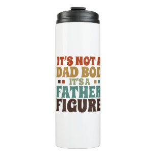 Es ist nicht ein Dad-Body, es ist eine Vaterfigur Thermosbecher