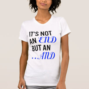 Es ist nicht ein Ende aber und - T-Shirt