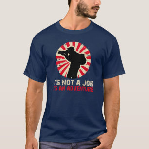 es ist nicht ein Job, den es ein Abenteuer ist T-Shirt