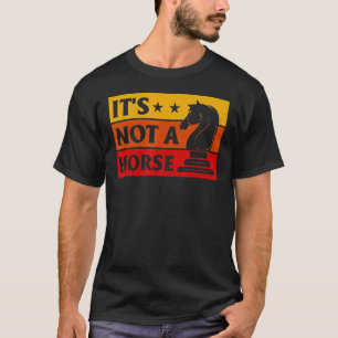 Es ist nicht ein Pferd Schachspieler Spiel Nacht S T-Shirt