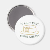 Es ist nicht einfach, Cheesy zu sein Magnet (Vorderseite/Rückseite)